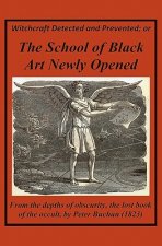 Witchcraft Detected And Prevented: The School of Black Art Newly Opened