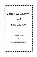 Child Guidance and Education: Collected Papers