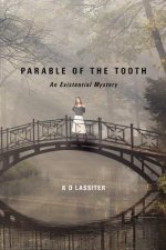 Parable of the Tooth: An Existential Mystery