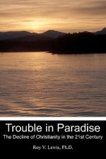 Trouble in Paradise: The Decline of Christianity in the 21st Century