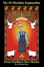My El Mochito Sephardim: From Northern New Mexico