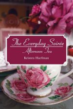 The Everyday Soirée: Afternoon Tea