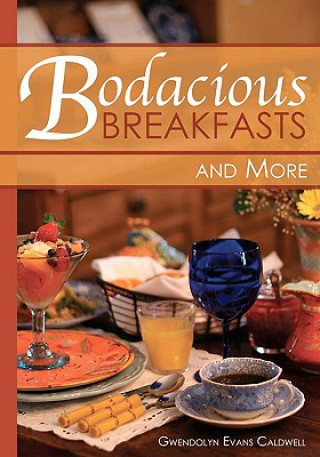 Bodacious Breakfasts and More