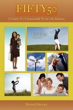 Fifty50: A Guide To A Successful Work Life Balance
