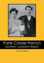 Parle Creole French: Southern Louisiana Dialect