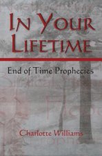 In Your Lifetime: End of Time Prophecies