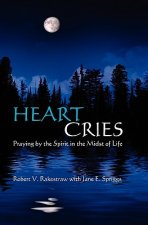 Heart Cries: Praying by the Spirit in the Midst of Life