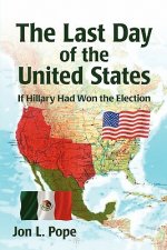 The Last Day of the United States - Prepub: If Hilary Was Elected President