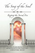The Song of the Soul: Keeping the Sacred Fire
