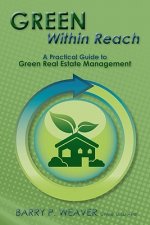 Green Within Reach: A Practical Guide to Green Real Estate Management