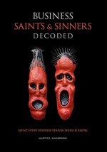 Business Saints and Sinners Decoded: What Every Business-Person Should Know