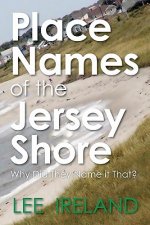 Place Names of the Jersey Shore: Why Did They Name it That?