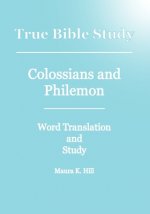 True Bible Study - Colossians And Philemon