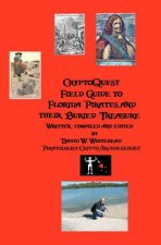 Cryptoquest Field Guide To Florida Pirates And Their Buried Treasure