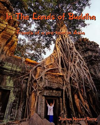In The Lands Of Buddha: Travels Of A Pre-Teen In Asia