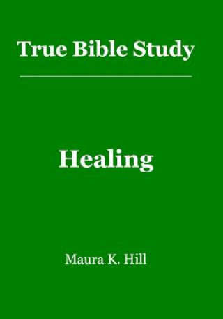 True Bible Study - Healing