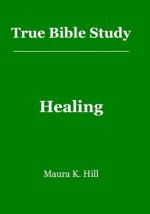 True Bible Study - Healing