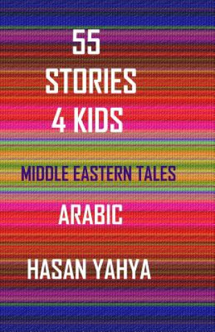 55 Stories 4 Kids: In Arabic