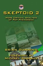 Skeptoid 2: More Critical Analysis Of Pop Phenomena