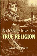 An Inquiry Into The True Religion: God & Myself