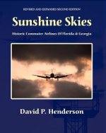 Sunshine Skies: Historic Commuter Airlines Of Florida And Georgia