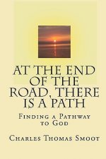 At The End Of The Road, There Is A Path: Finding A Pathway To God