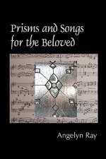 Prisms And Songs For The Beloved