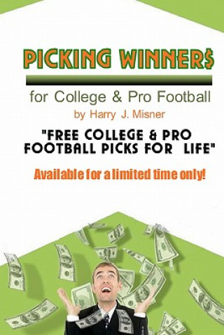 Picking Winners For College & Pro Football: Receive My Very Own College & Pro Football Picks For A Life, Plus Much More. Limited Time Only!