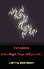 Frontiers: Kant, Hegel, Frege, Wittgenstein