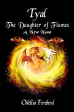 Tyal, the Daughter of Flames: A New Name