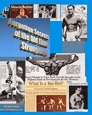 Forgotten Secrets Of The Old Time Strongmen
