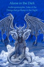 Alone In The Dark: Anthropomorphic Tales Of The Things That Go Bump In The Night