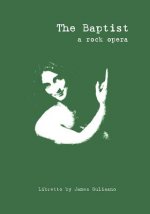 The Baptist: A Rock Opera: Libretto