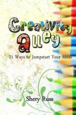 Creativity Alley: 21 Ways To Jumpstart Your Muse