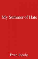 My Summer of Hate