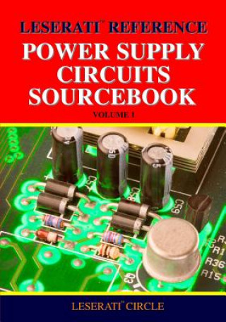 Leserati Reference Power Supply Circuits Sourcebook