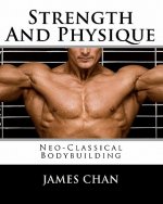 Strength And Physique: Neo-Classical Bodybuilding