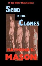 Send In The Clones: A Dan Wilder Misadventure
