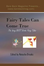 Fairy Tales Can Come True: The Very Best Erotic Fairy Tales