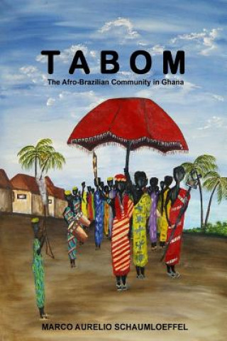 Tabom. The Afro-Brazilian Community In Ghana
