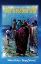 The Greatest Gift: A Story Of Hope And Inspiration For The Holiday Season.