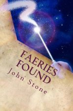 Faeries Found: A guide to entering the faerie realms