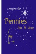 Pennies For A Boy: A Christmas Wish