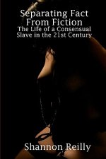 Separating Fact From Fiction: The Life Of A Consensual Slave In The 21St Century