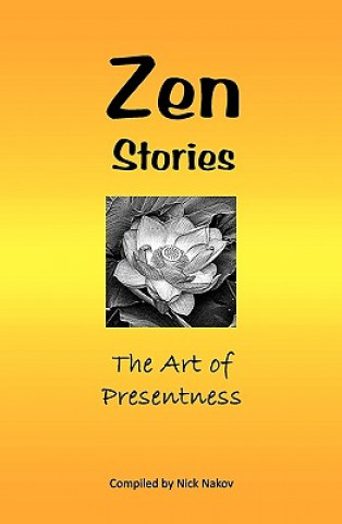 Zen Stories: The Art Of Presentness