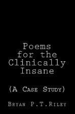 Poems For The Clinically Insane