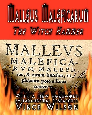 Malleus Maleficarum: The Witch Hammer