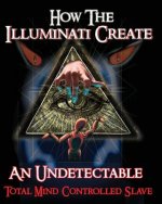 How The Illuminati Create An Undetectable Total Mind Controlled Slave