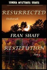 Resurrected, Restitution: Tender Mysteries Series, Books One and Two