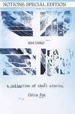 Notions: Special Edition: A collection of Short Stories